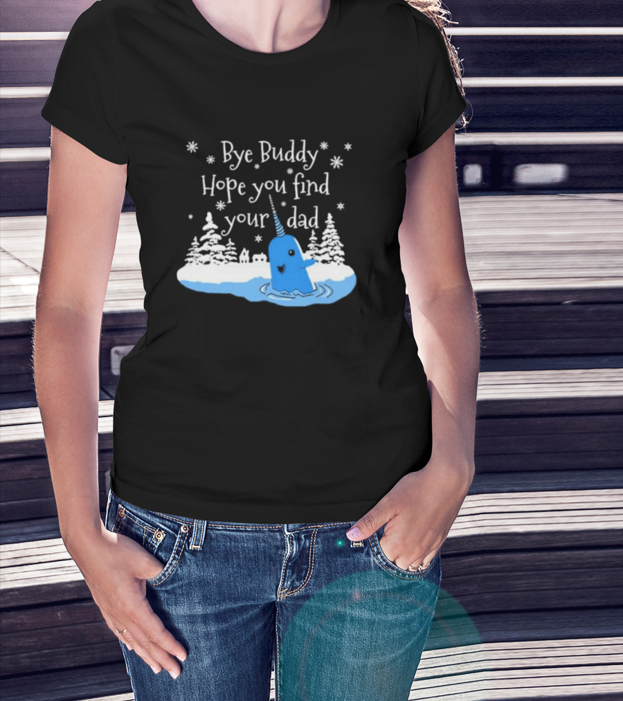 Bye Buddy Hope You Find Your Dad Snowy Narwhal Scene T-Shirt