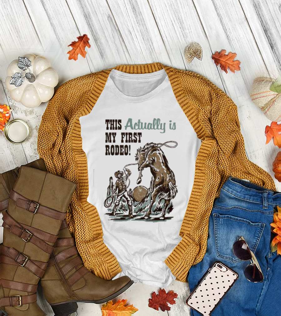 This Actually Is My First Rodeo Limited Cowboy and Horse T-Shirt