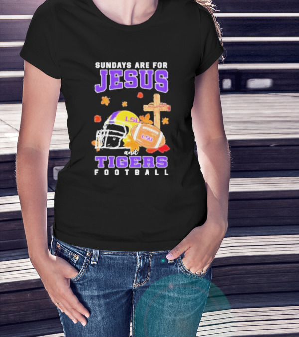 Sundays Are For Jesus And LSU Football With Helmet And Cross Iconography T-Shirt