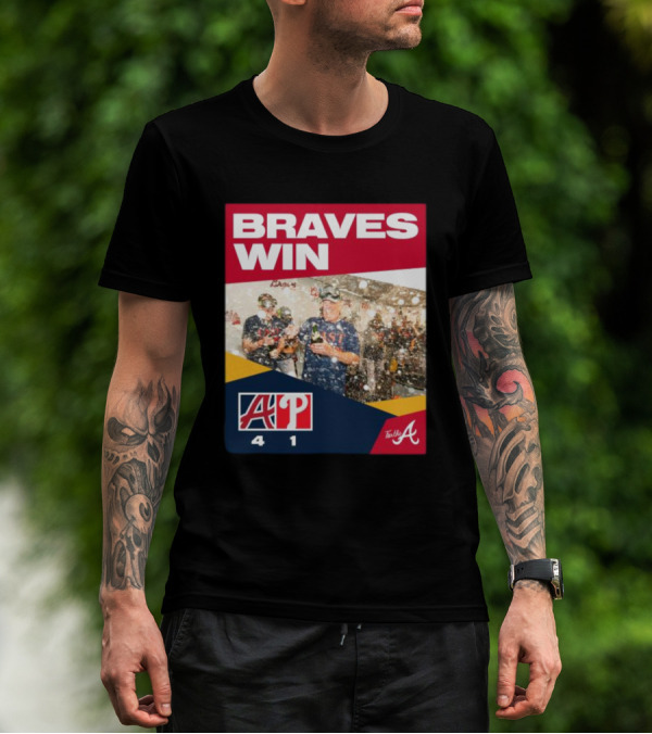BRAVES WIN ATLANTA 4-1 PHILLIES T-Shirt