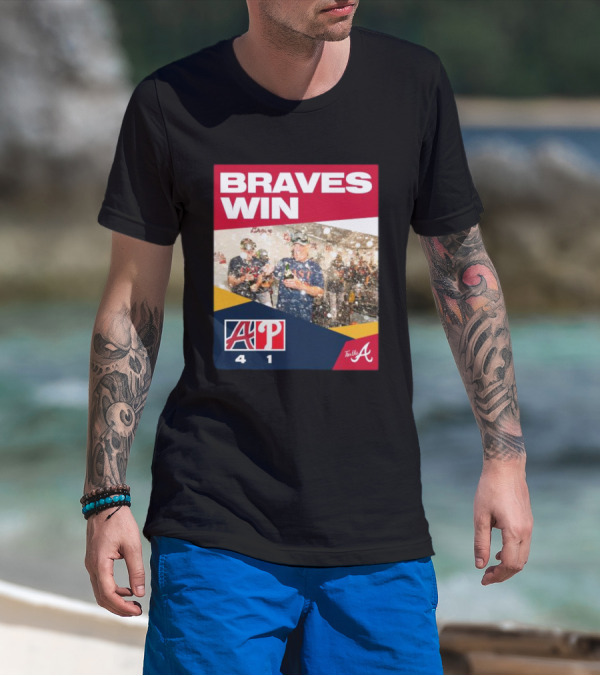 BRAVES WIN ATLANTA 4-1 PHILLIES T-Shirt
