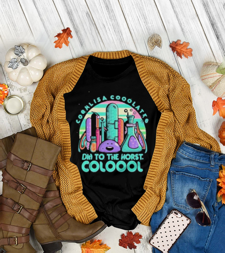 COOL LISA COOO LATT6 DHN TO THE HORST COLOOOL T-Shirt