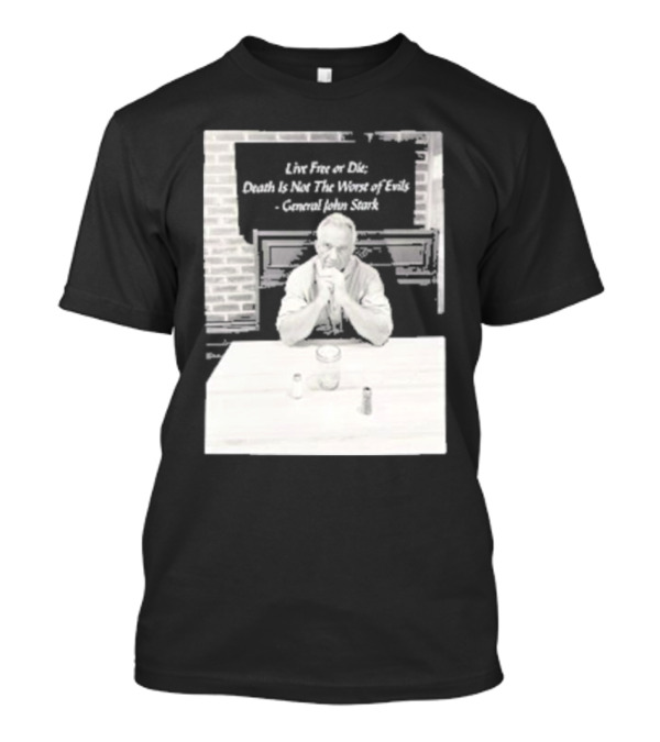 Live Free Or Die Death Is Not The Worst Of Evils General John Stark Robert F. Kennedy Jr Black And White Image With Brick Wall Background T-Shirt