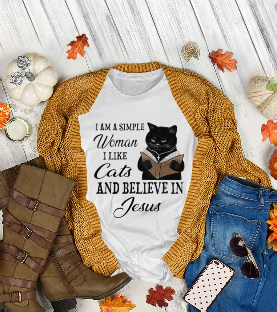 I Am a Simple Woman Who Likes Cats and Believes in Jesus T-Shirt
