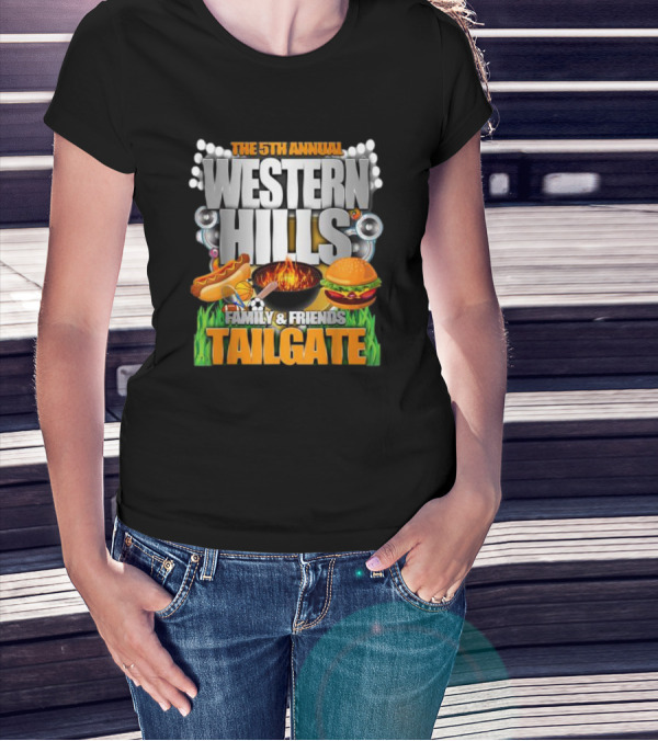 The 5th Annual Western Hills Family And Friends Tailgate Featuring Hot Dogs Basketball Fire Grill Hamburger And Soccer T-Shirt