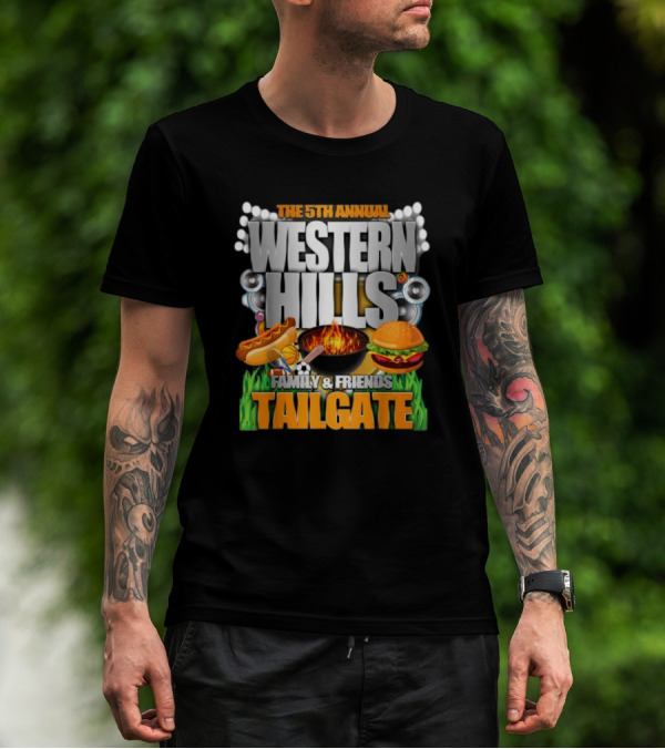 The 5th Annual Western Hills Family And Friends Tailgate Featuring Hot Dogs Basketball Fire Grill Hamburger And Soccer T-Shirt