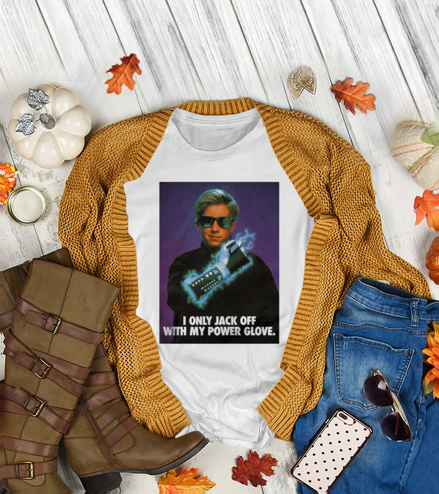 I Only Jack Off With My Power Glove Retro Style Humor Gaming Influence T-Shirt