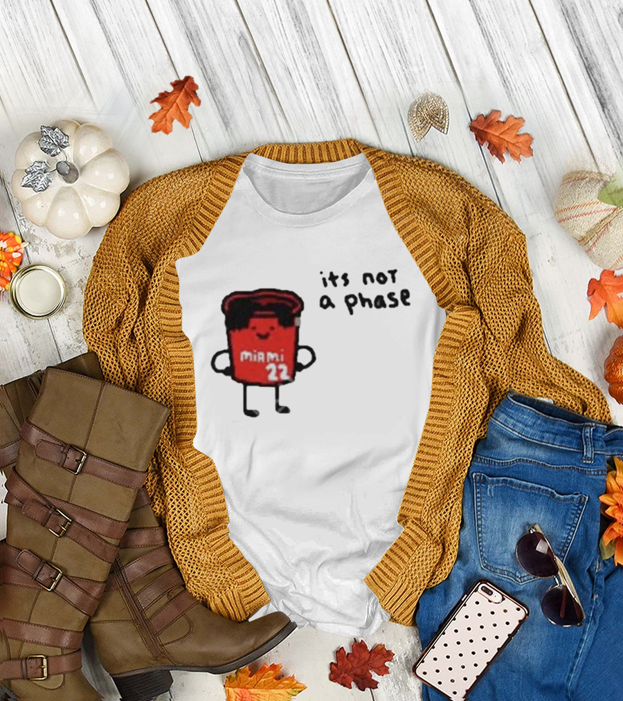 Jimmy Buckets Miami 22 It's Not a Phase T-Shirt