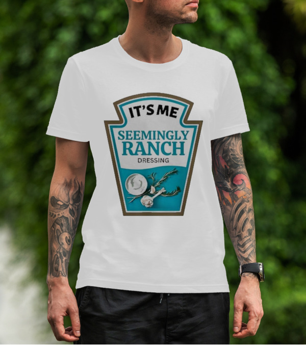 IT'S ME SEEMINGLY RANCH DRESSING Garlic Rosemary Badge T-Shirt