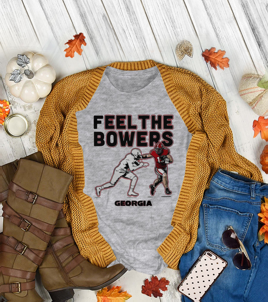 Georgia Football Feel The Bowers T-Shirt