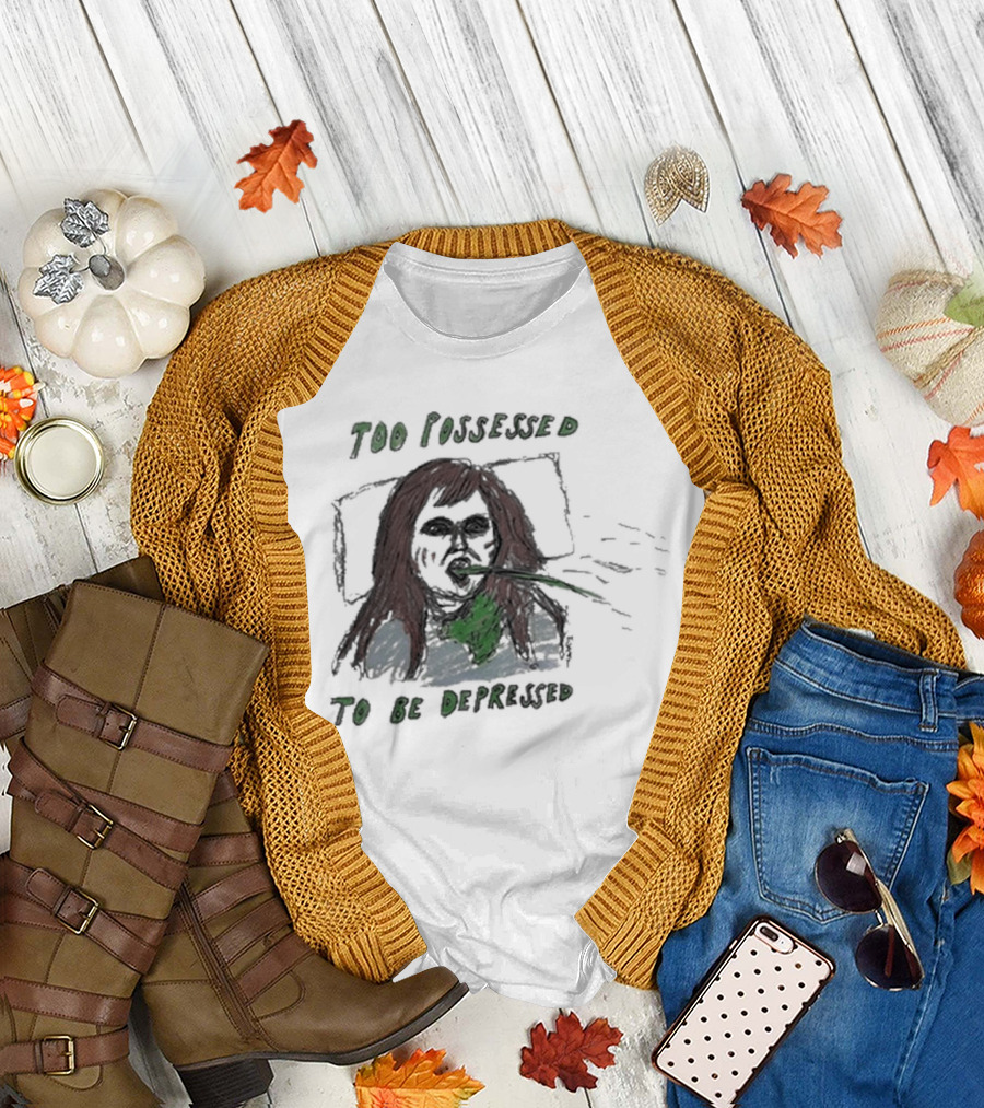 Too Possessed to Be Depressed Vomiting T-Shirt
