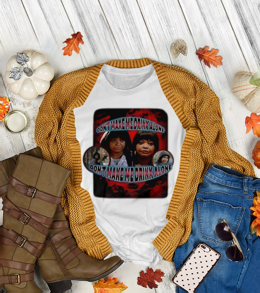 Don't Make Me Drink Alone Sadstreet Iconic Characters T-Shirt