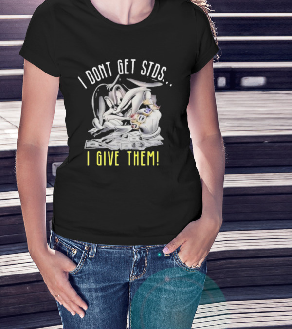 I Dont Get Stds I Give Them Money Bling Cartoon T-Shirt