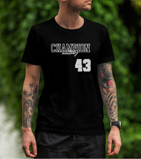 Champion Mentality 43 T-Shirt