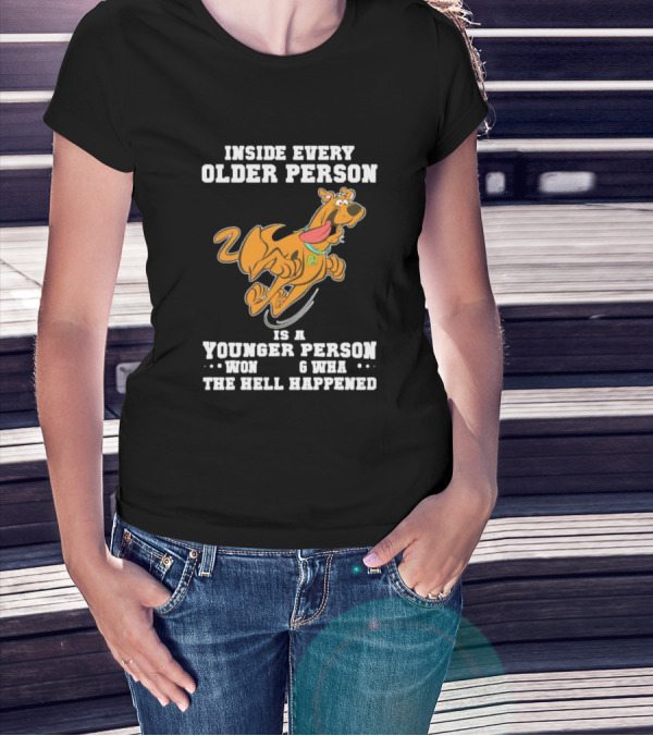 Inside Every Older Person Is A Younger Person Wondering What The Hell Happened Scooby-Doo T-Shirt