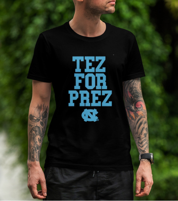 North Carolina Tar Heels Tez For Prez T-Shirt