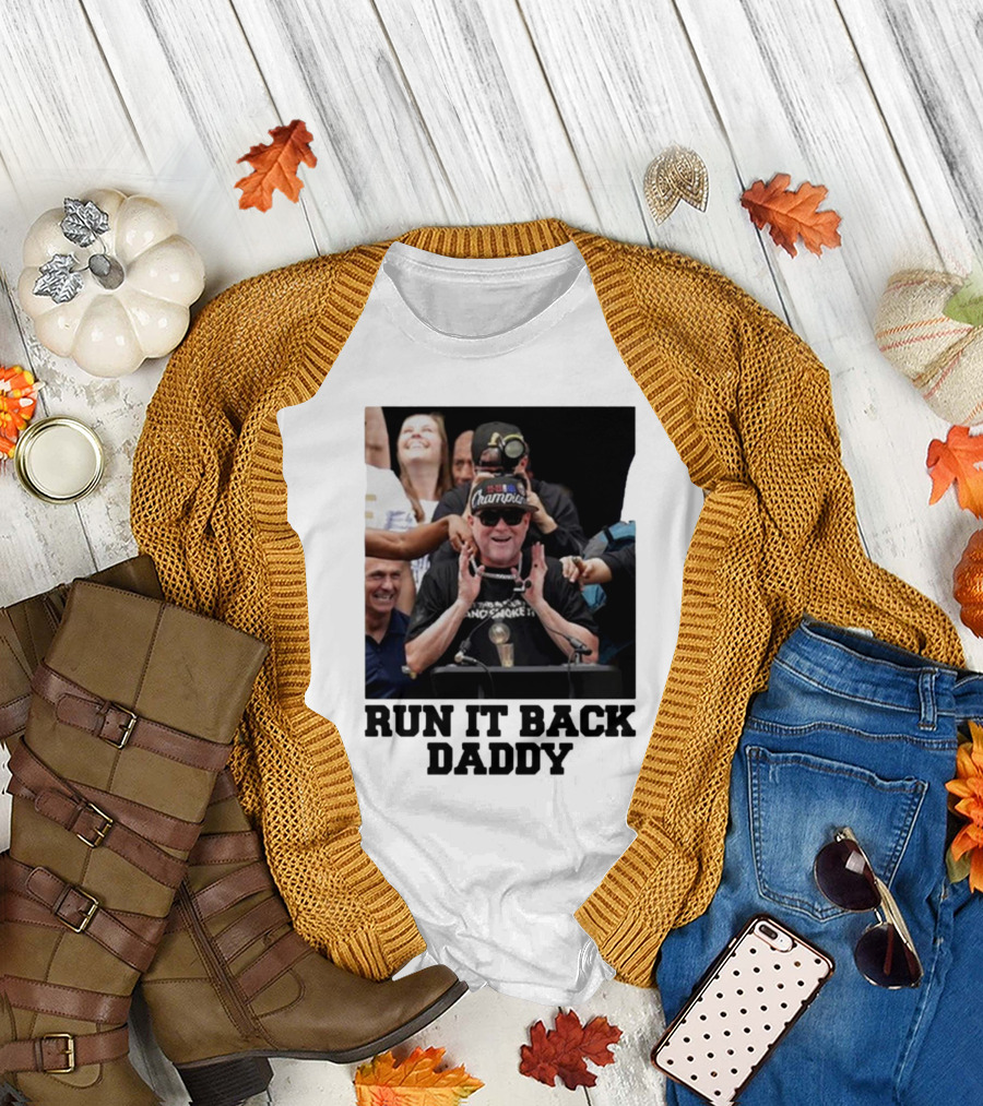 Run It Back Daddy NBA Champion T-Shirt