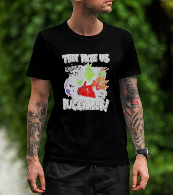 They Hate Us Because They Ain't Us Buccaneers Grinch T-Shirt