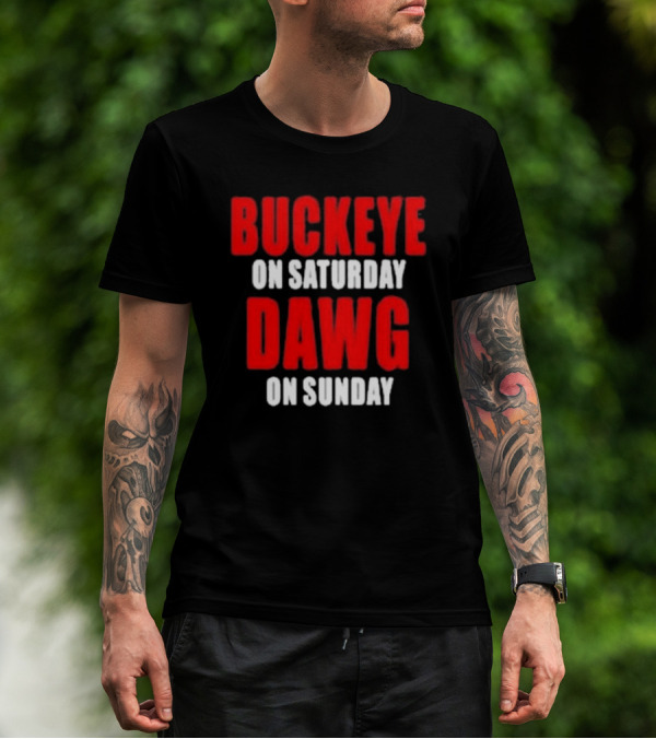 Buckeye On Saturday Dawg On Sunday College Football Fan Humor T-Shirt