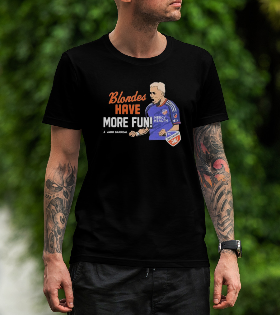 Blondes Have More Fun Alvaro Barreal FC Cincinnati Mercy Health T-Shirt
