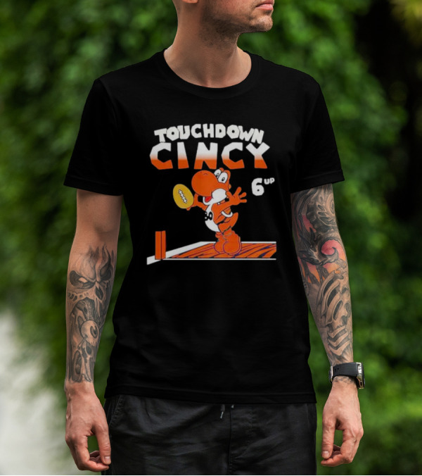 TOUCHDOWN CINCY 6 UP T-Shirt