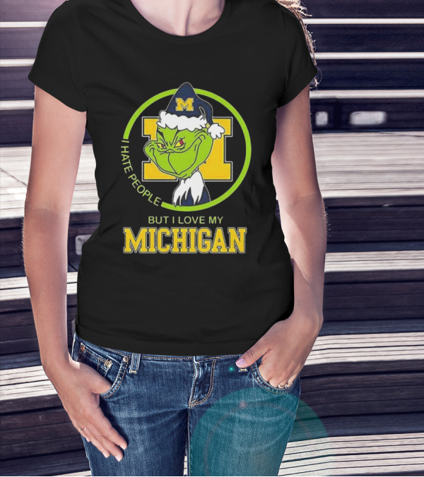 I Hate People Grnch But I Love My Michigan M Hat T-Shirt