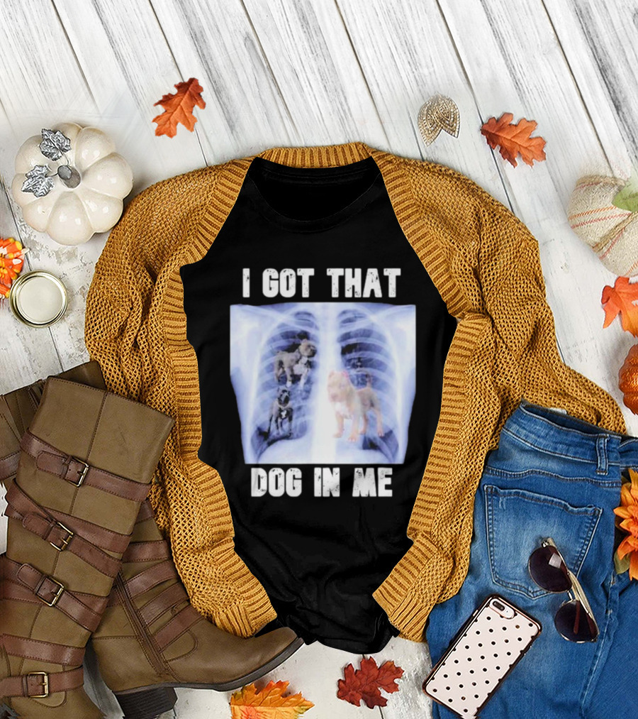 Nyghtmare Xray Meme I Got That Dog In Me T-Shirt