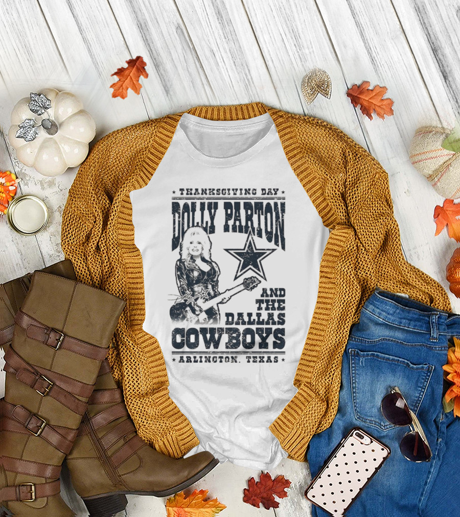 Thanksgiving Day Dolly Parton and the Dallas Cowboys Arlington Texas T-Shirt