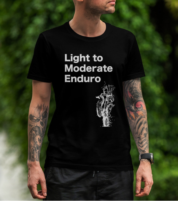 Light To Moderate Enduro Adventure With Motorcycle T-Shirt