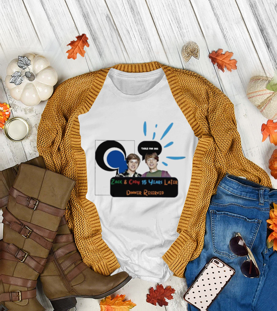 Zack and Cody 15 Years Later Table for 605 Dinner Reserved T-Shirt