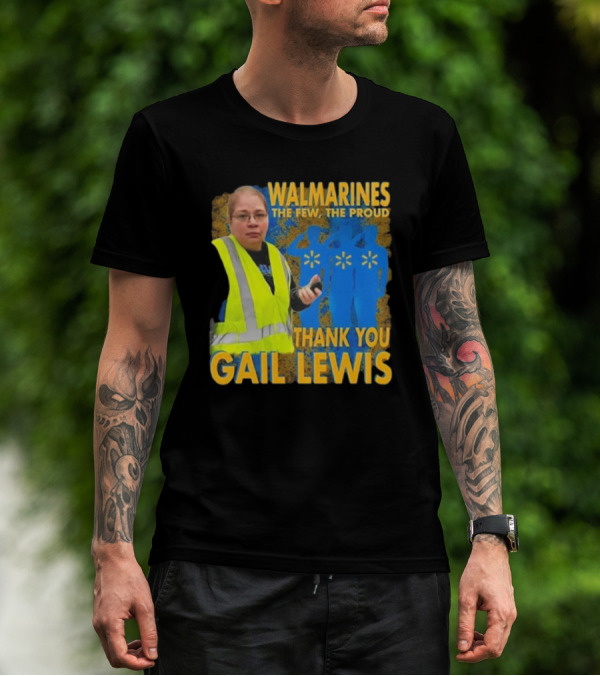 WALMARINES The Few The Proud Thank You Gail Lewis Meme I Miss Gail Lewis T-Shirt