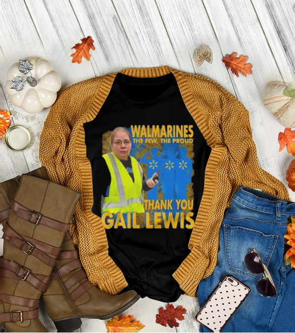 WALMARINES The Few The Proud Thank You Gail Lewis Meme I Miss Gail Lewis T-Shirt