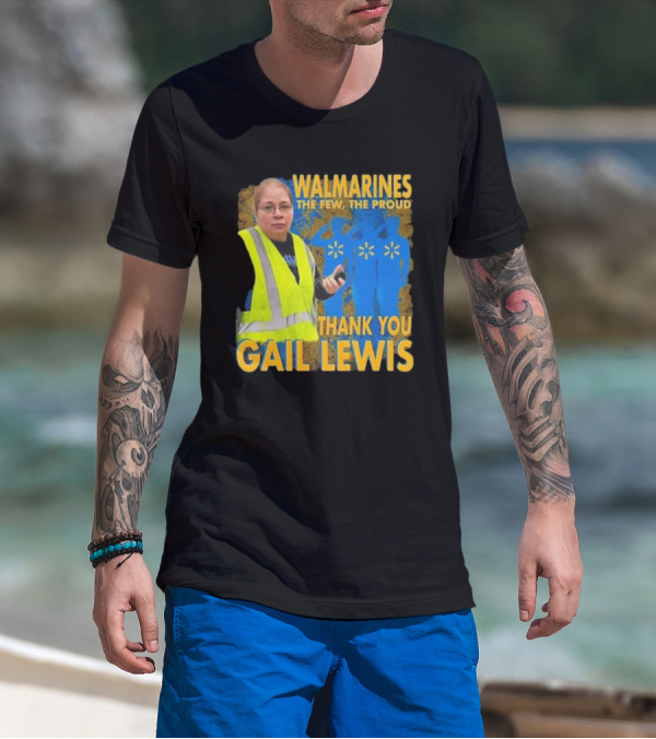 WALMARINES The Few The Proud Thank You Gail Lewis Meme I Miss Gail Lewis T-Shirt