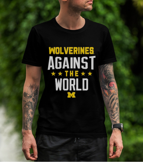 Wolverines Against The World Michigan Stars T-Shirt