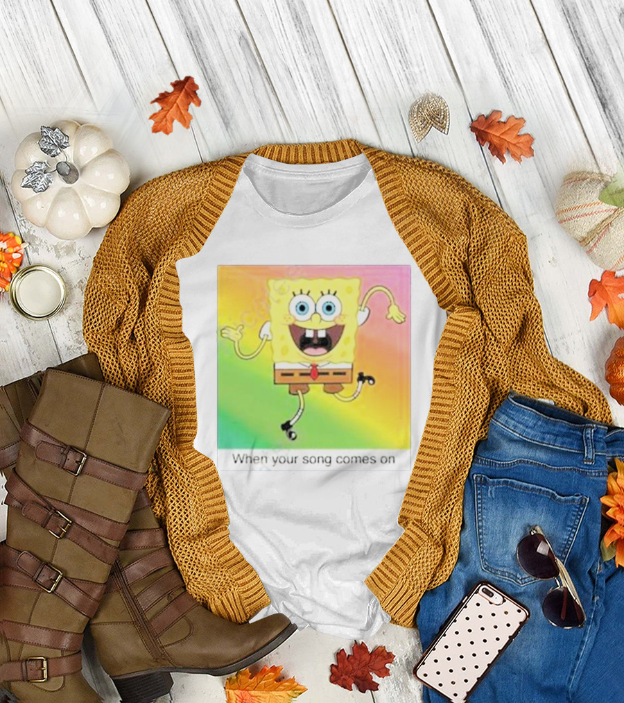 SpongeBob SquarePants Dancing When Your Song Comes On T-Shirt