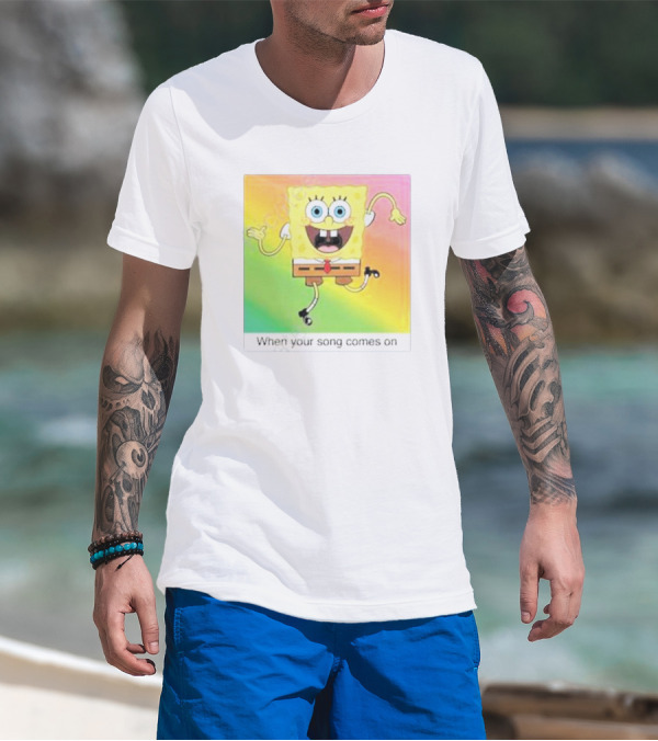 SpongeBob SquarePants Dancing When Your Song Comes On T-Shirt