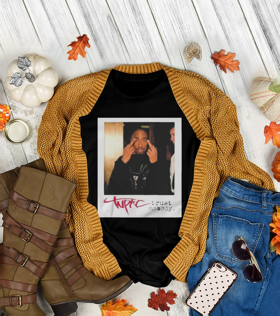 Tupac Trust Nobody Photo Destiny Jones T-Shirt