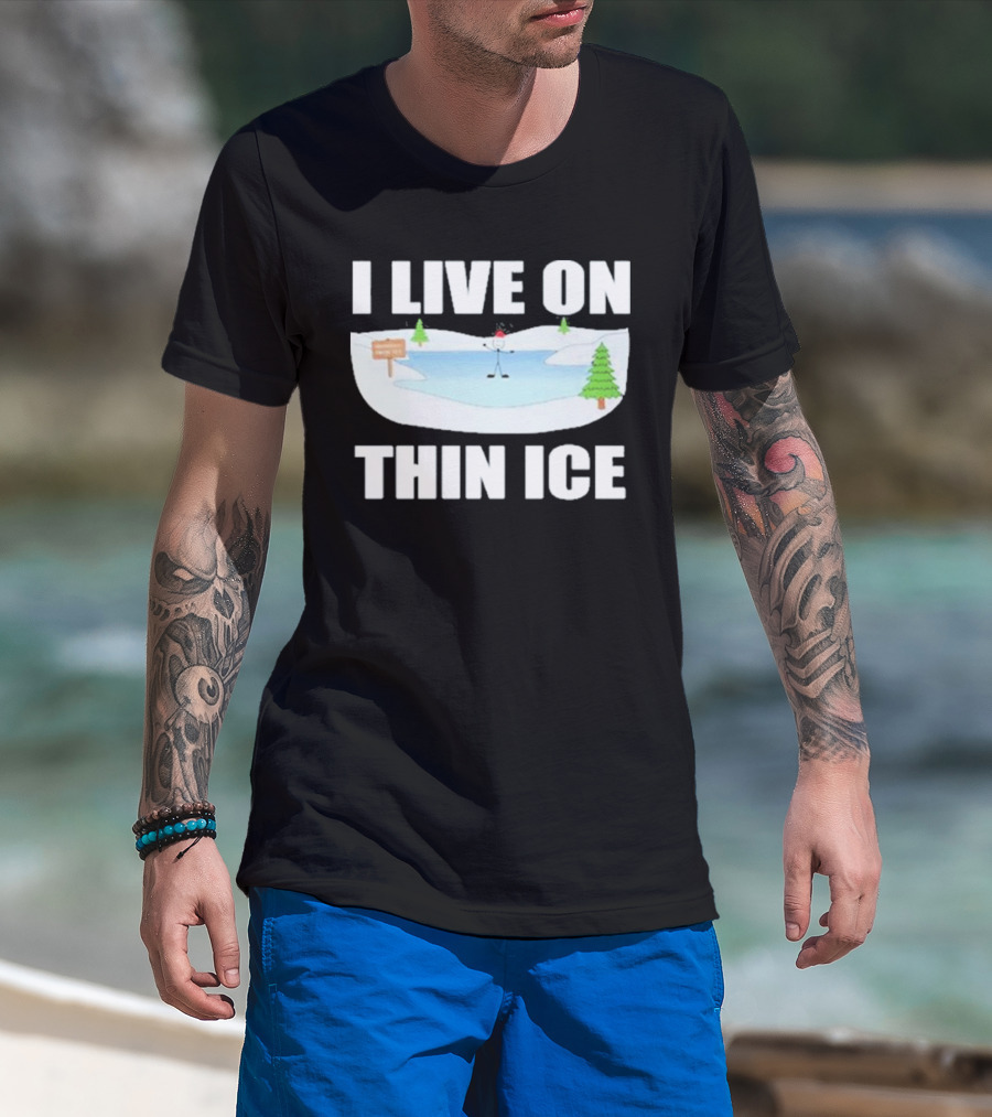 Summerhays Bros I Live On Thin Ice Frozen Pond Humor T-Shirt