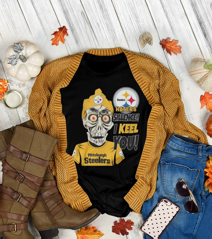 Pittsburgh Steelers Haters Sillence I Keel You T-Shirt