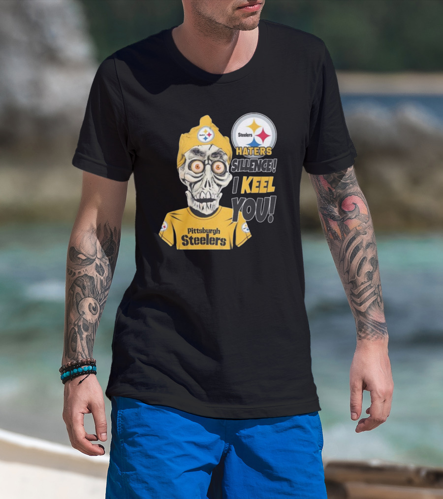 Pittsburgh Steelers Haters Sillence I Keel You T-Shirt
