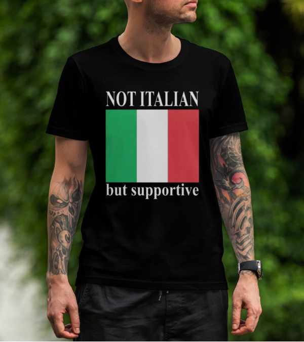 Not Italian But Supportive Flag Colors T-Shirt