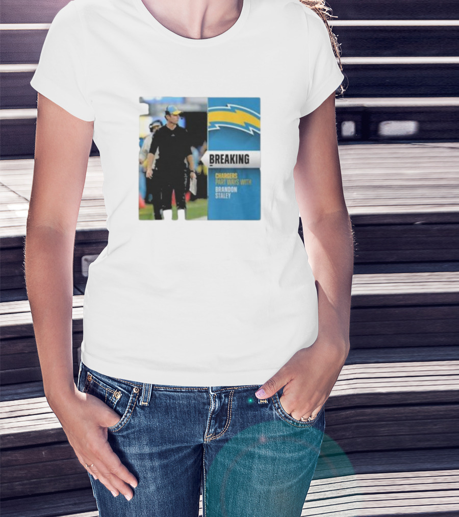Breaking Chargers Part Ways With Brandon Staley T-Shirt