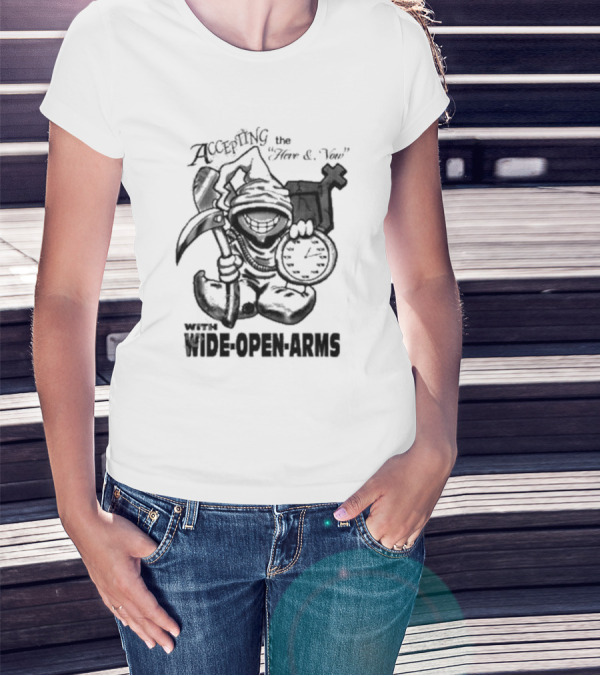 Accepting The Here And Now With Wide Open Arms Grim Reaper Holding Clock And Scythe T-Shirt