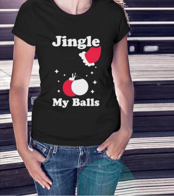 Jingle My Balls Christmas Santa Hat Ornaments T-Shirt