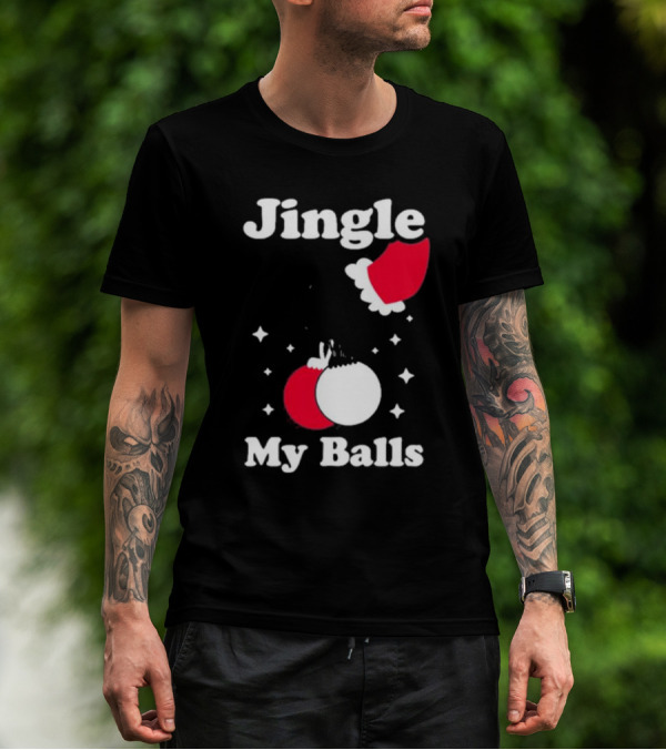 Jingle My Balls Christmas Santa Hat Ornaments T-Shirt