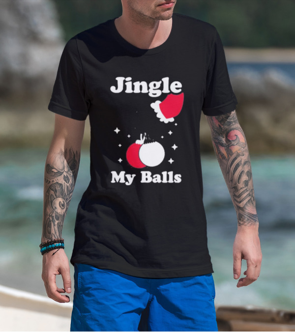 Jingle My Balls Christmas Santa Hat Ornaments T-Shirt