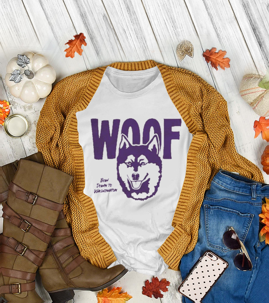 Washington Huskies Woof Bow Down To Washington T-Shirt