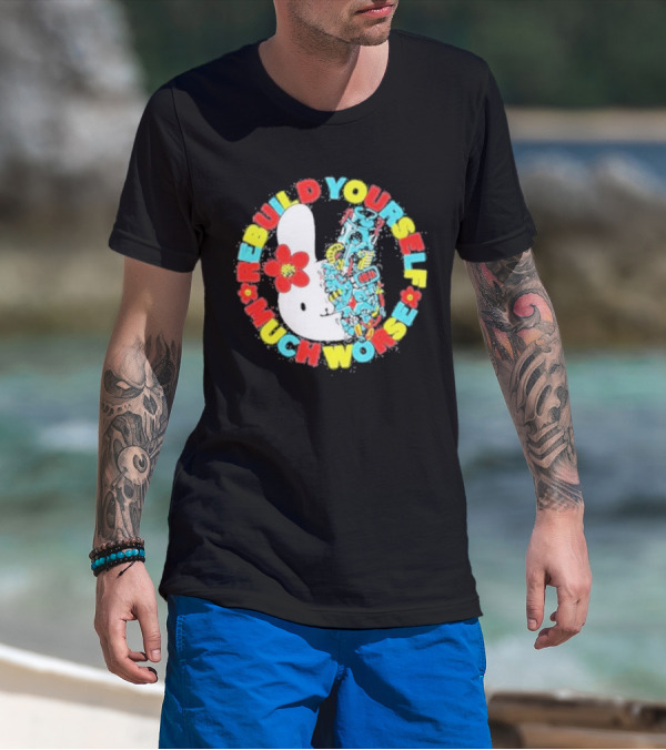 Rebuild Yourself Much Worse Bunny With Flower And Mechanical Parts T-Shirt