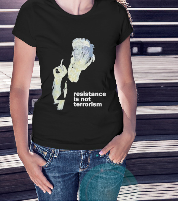 Resistance Is Not Terrorism Masked Figure T-Shirt