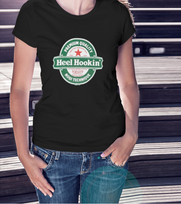 Premium Quality Heel Hookin' Legal Safe Traditional Submission Hold Nogi Technique T-Shirt